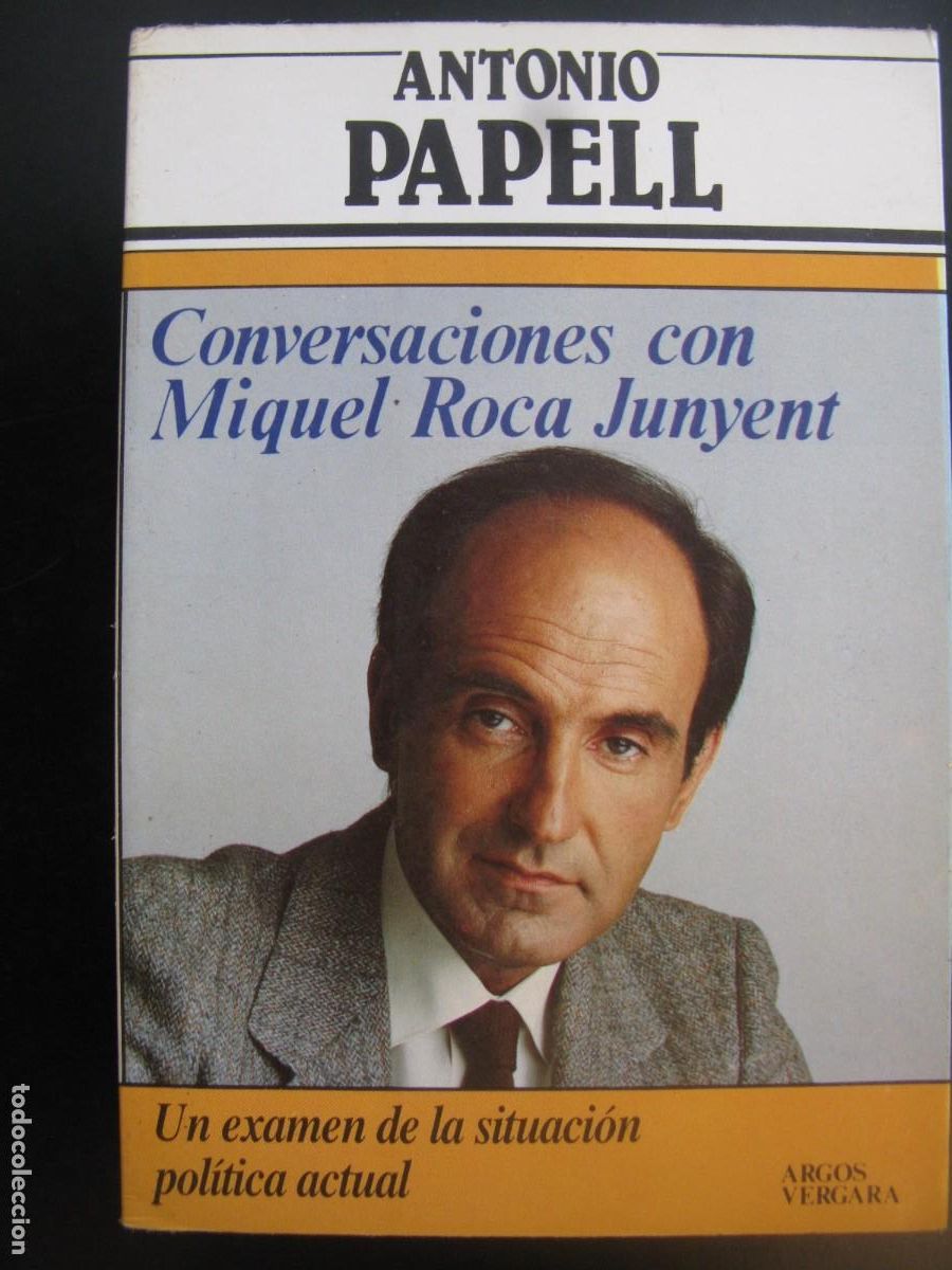 Livres d'occasion: Conversaciones con Miquel Roca Juyent. Antonio Papell. Ed. Argos Vergara. Barcelona