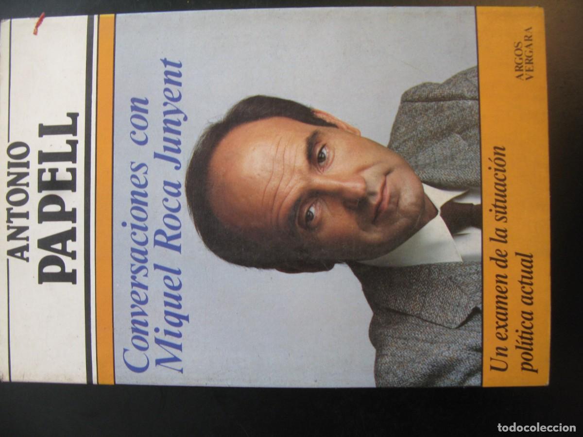 Libros de segunda mano: Conversaciones con Miquel Roca Juyent. Antonio Papell. Ed. Argos Vergara. Barcelona
