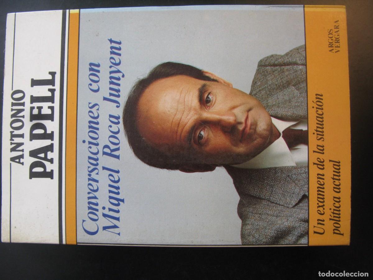 Libros de segunda mano: Conversaciones con Miquel Roca Juyent. Antonio Papell. Ed. Argos Vergara. Barcelona