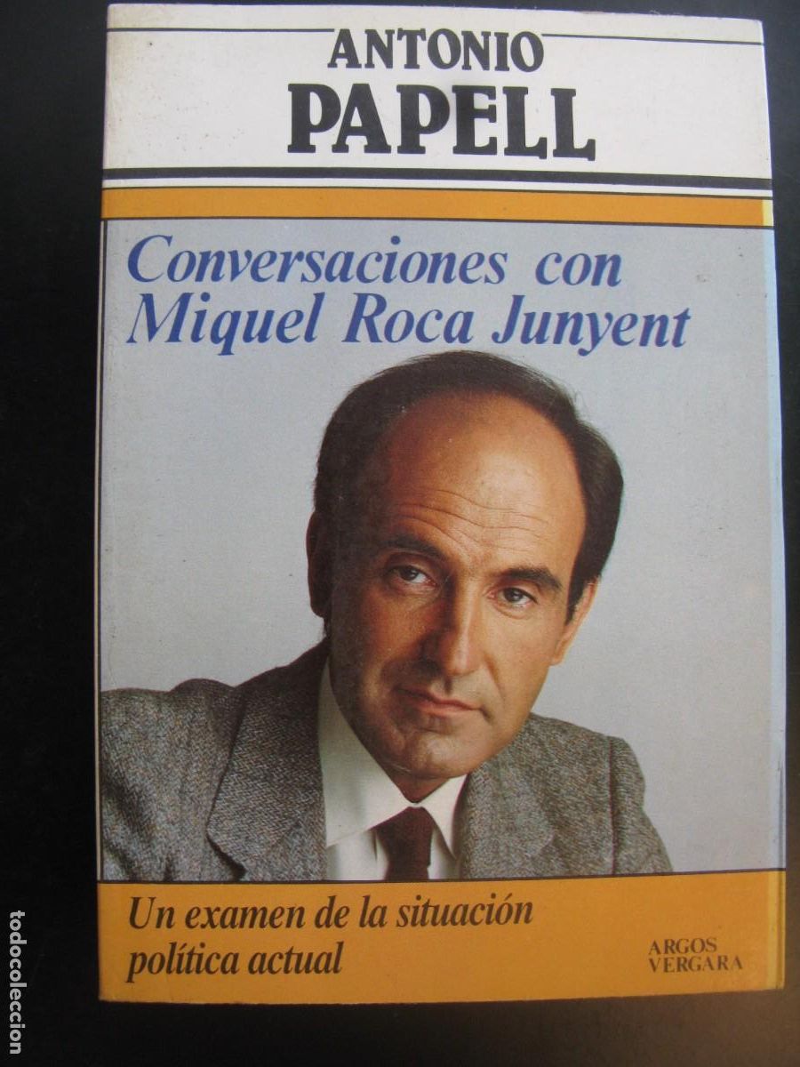 Livres d'occasion: Conversaciones con Miquel Roca Juyent. Antonio Papell. Ed. Argos Vergara. Barcelona