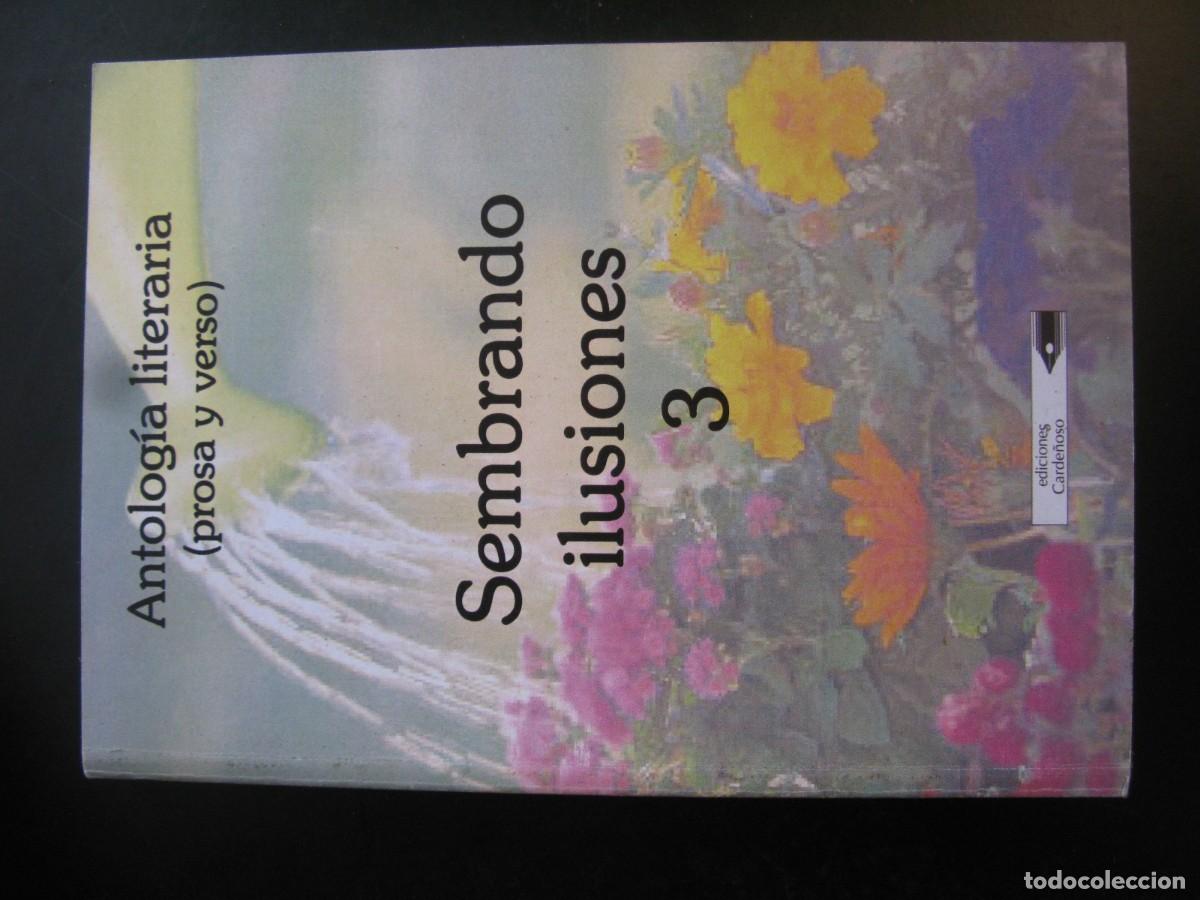 Libros de segunda mano: ANTOLOGIA LITERARIA ( PROSA Y VERSO ) - SEMBRANDO ILUSIONES 3