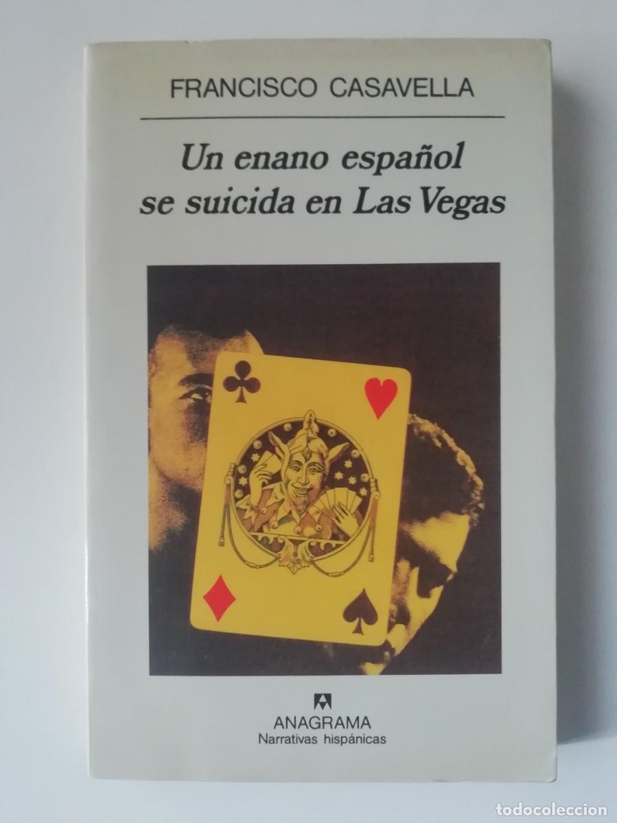 Libros de segunda mano: UN ENANO ESPA&Ntilde;OL SE SUICIDA EN LAS VEGAS - FRANCISCO CASAVELLA - ED. ANAGRAMA 1997