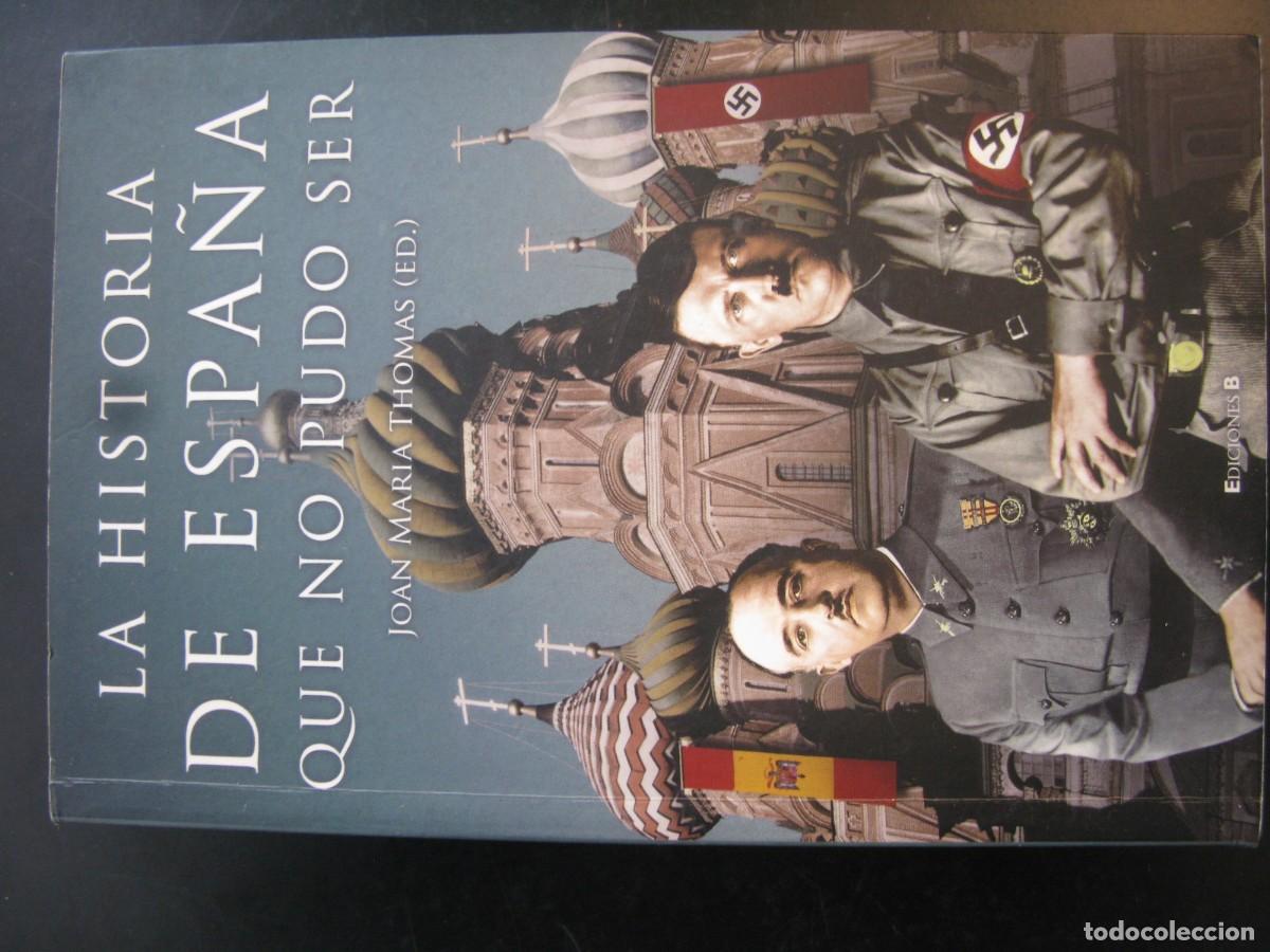 Libros de segunda mano: La historia de Espa&ntilde;a que no pudo ser - Joan Mar&iacute;a Thomas