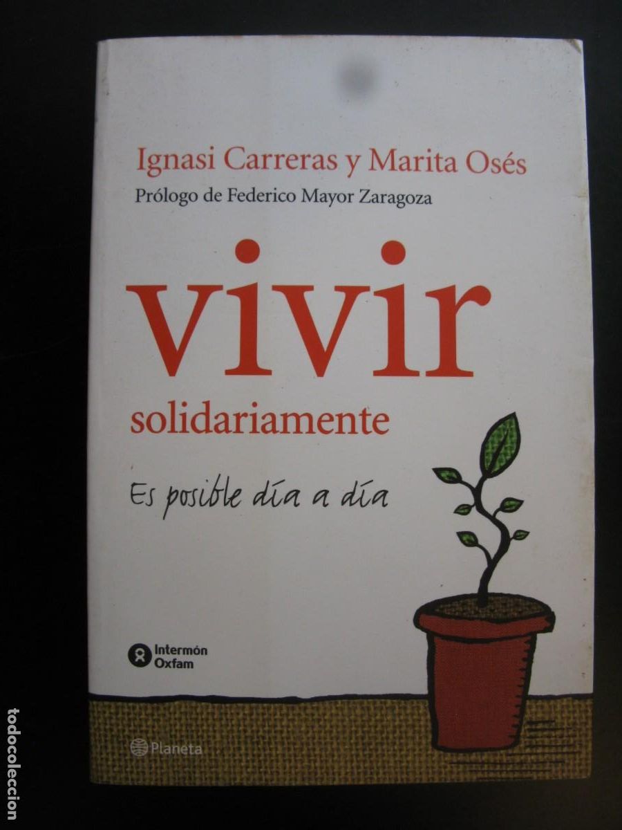 Livres d'occasion: VIVIR SOLIDARIAMENTE ES POSIBLE D&Iacute;A A D&Iacute;A. CARRERAS, IGNASI / OS&Eacute;S, MARITA