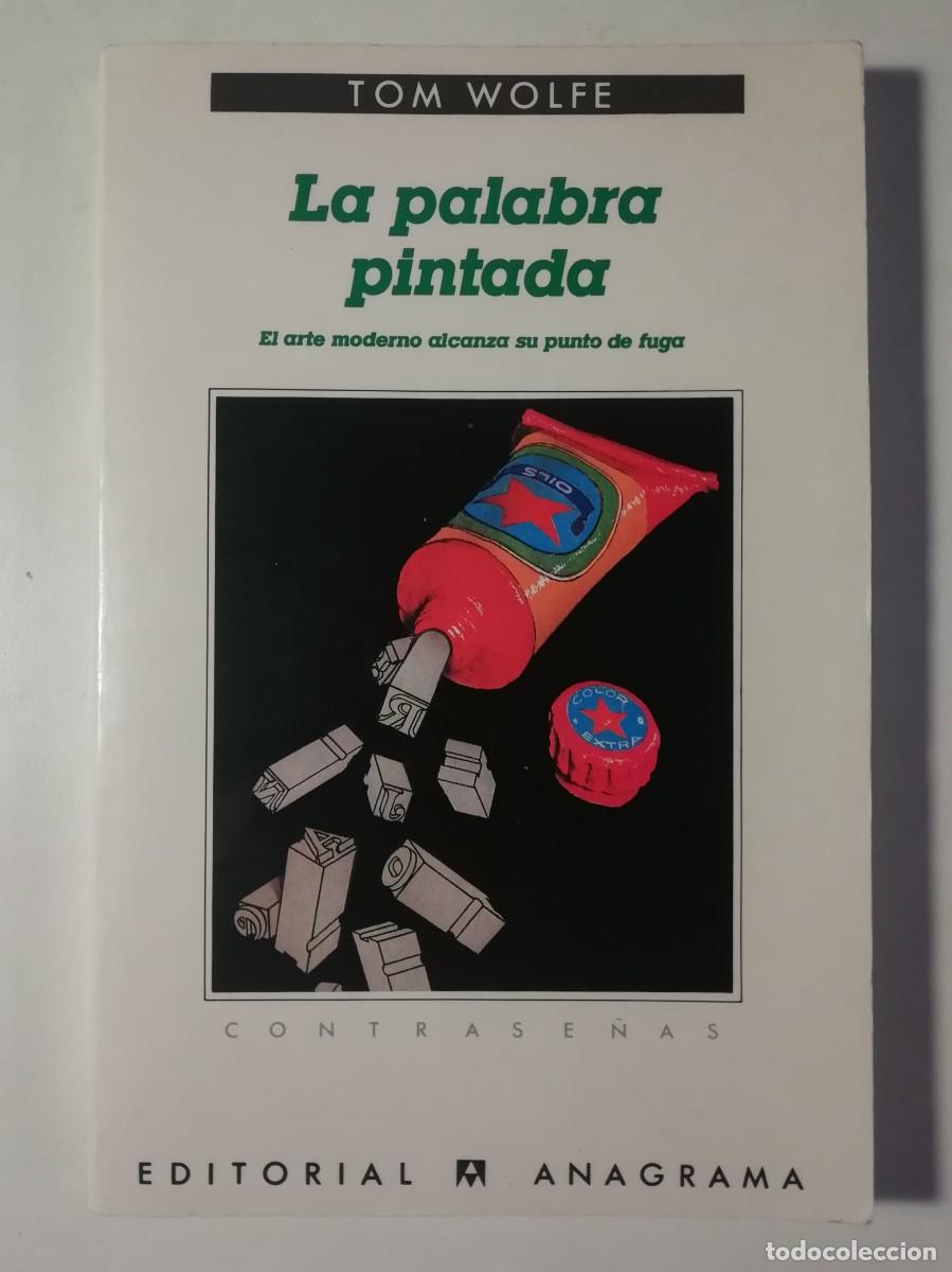 Libros de segunda mano: LA PALABRA PINTADA - TOM WOLFE - ED. ANAGRAMA 2004