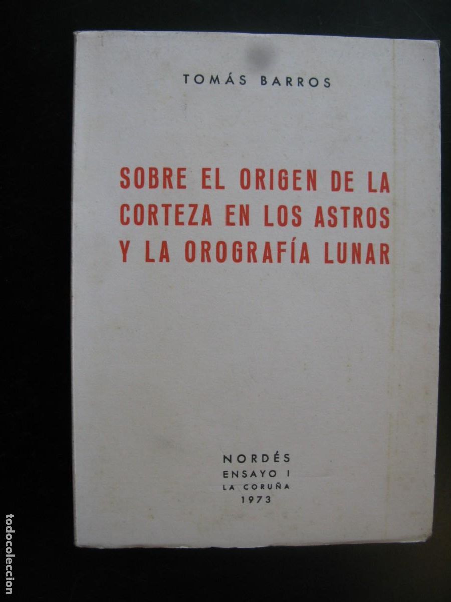 Libros de segunda mano: SOBRE EL ORIGEN DE LA CORTEZA EN LOS ASTROS Y LA OROGRAF&Iacute;A LUNAR - TOM&Aacute;S BARROS - NORD&Eacute;S 1974 #9129