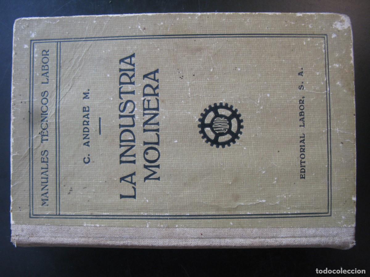 Libros de segunda mano: LA INDUSTRIA MOLINERA. Manuales T&eacute;cnicos Labor - ANDRAE, C.