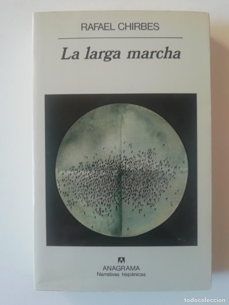 Libros de segunda mano: LA LARGA MARCHA - RAFAEL CHIRBES - ED. ANAGRAMA 1996