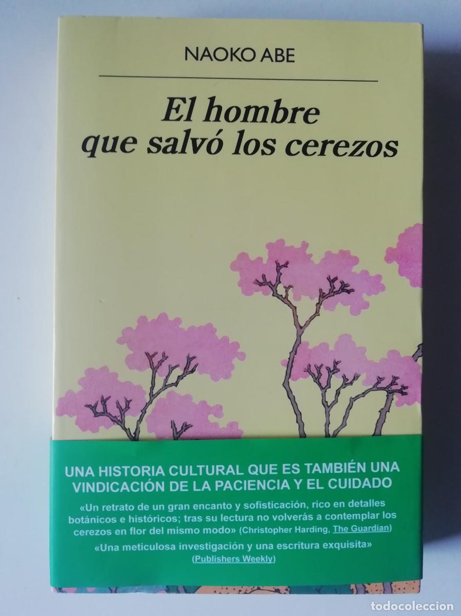 Libros de segunda mano: EL HOMBRE QUE SALV&Oacute; LOS CEREZOS - NAOKO ABE - ED. ANAGRAMA 2021