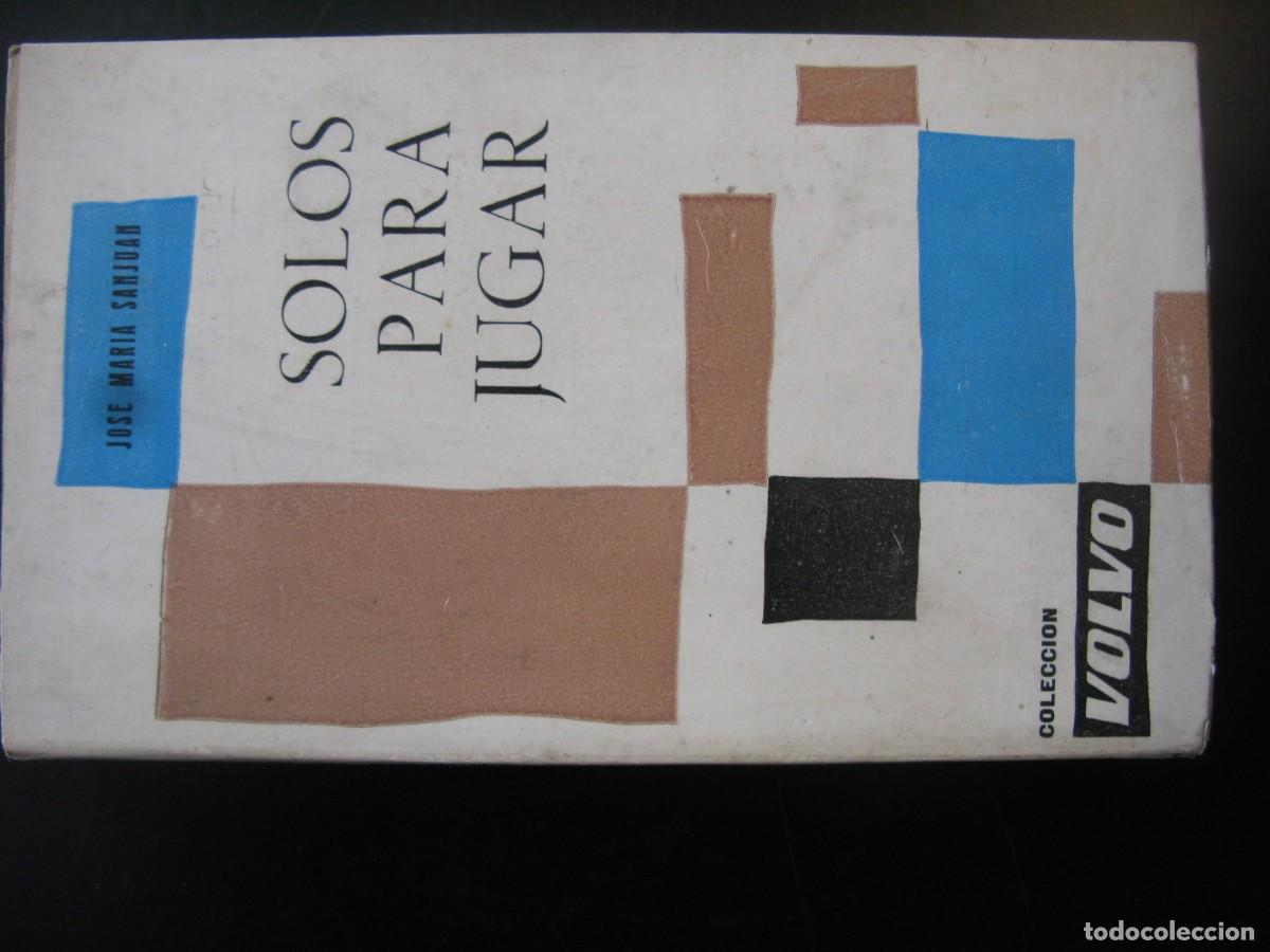 Libros de segunda mano: SOLOS PARA JUGAR - Jos&eacute; Mar&iacute;a Sanjuan