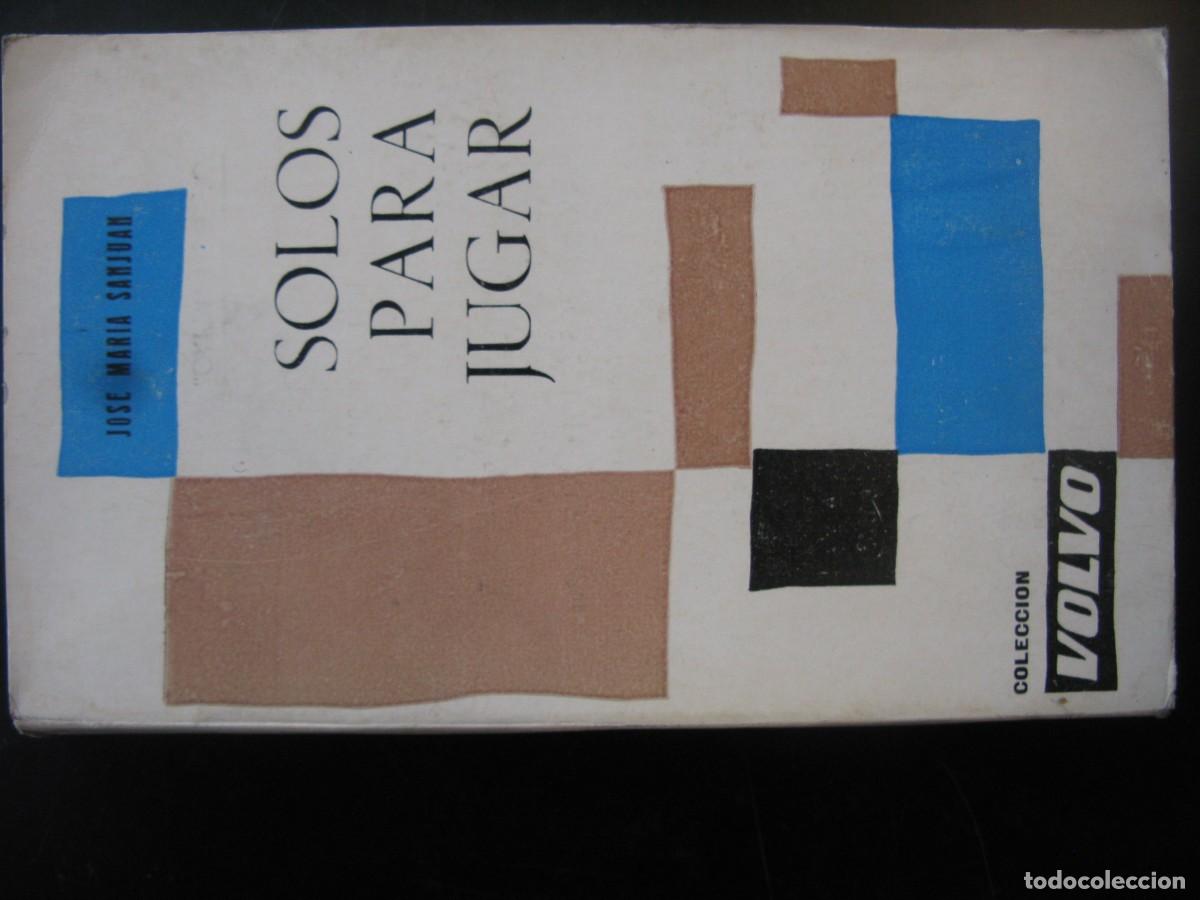 Libros de segunda mano: SOLOS PARA JUGAR - Jos&eacute; Mar&iacute;a Sanjuan