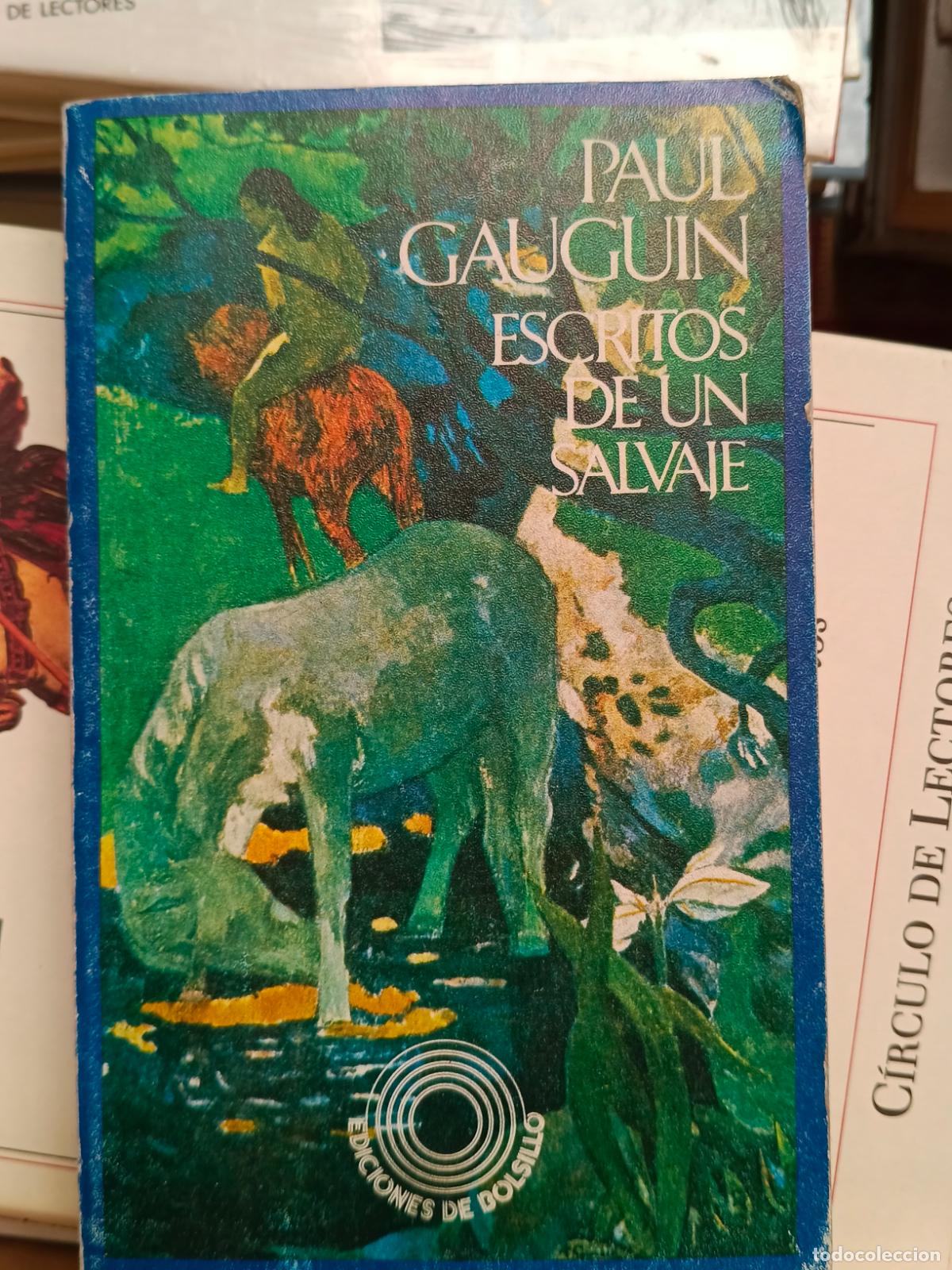 Libros de segunda mano: PAUL GAUGUIN. ESCRITOS DE UN SALVAJE - Paul Gauguin