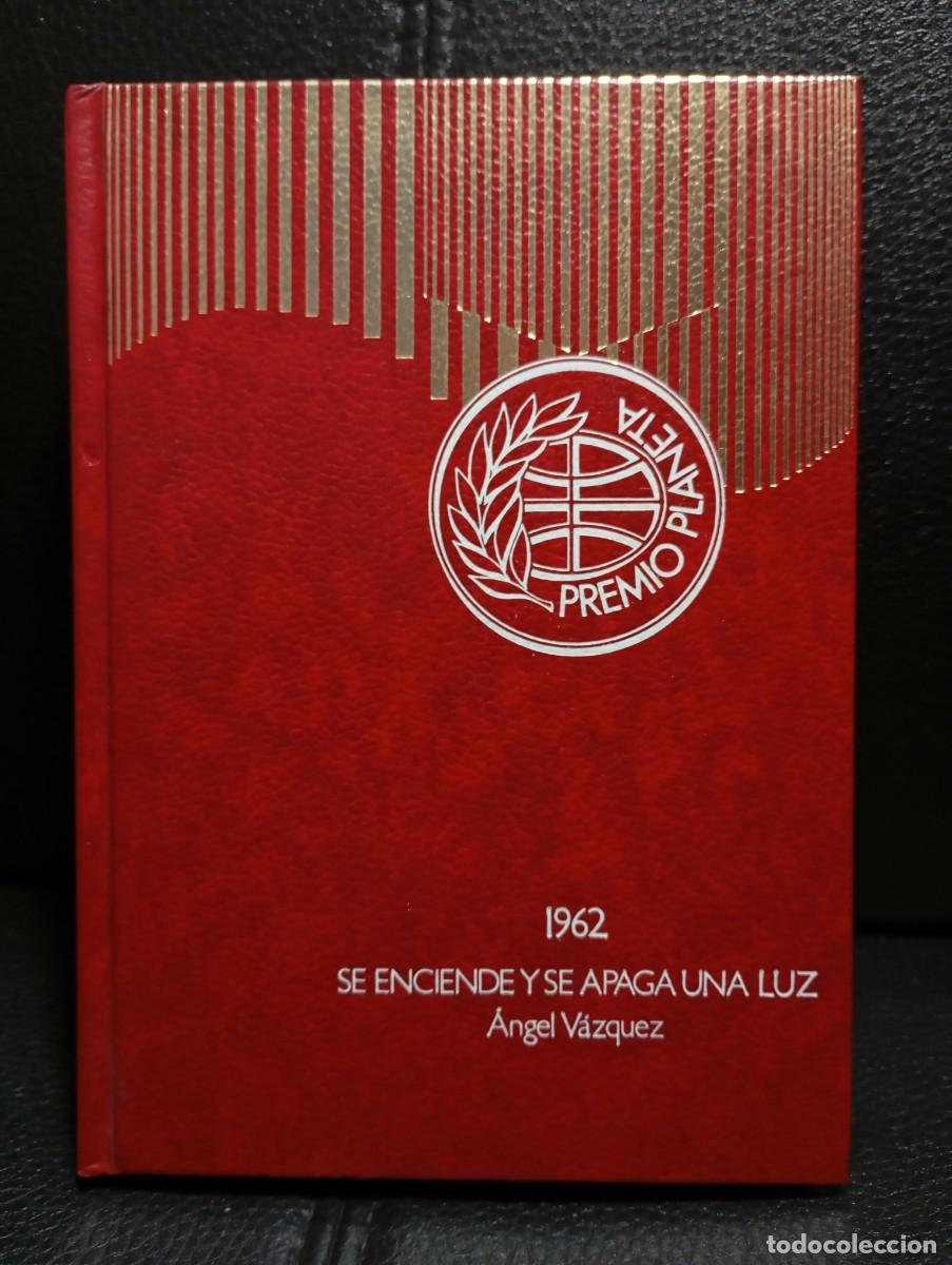 Libros de segunda mano: SE ENCIENDE Y SE APAGA UNA LUZ - LIBRO - ANGEL VAZQUEZ - TAPA DURA - PREMIO PLANETA 1962 - 1976