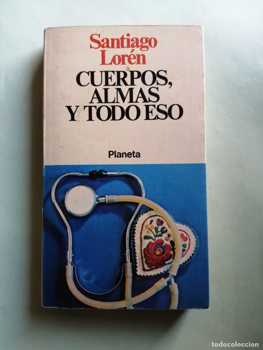 Libri di seconda mano: CUERPOS, ALMAS Y TODO ESO (SANTIAGO LOREN)