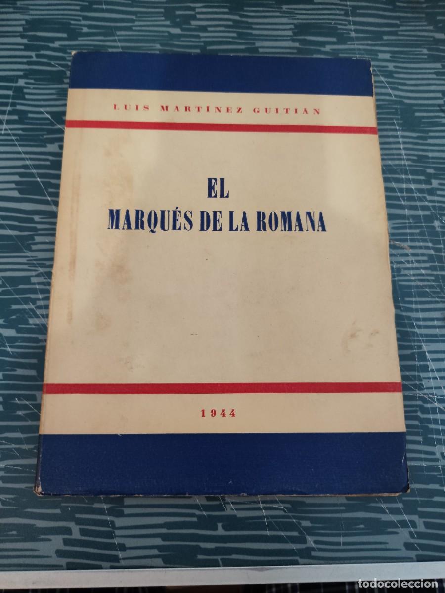 Libros de segunda mano: EL MARQUES DE LA ROMANA,LUIS MART&Iacute;NEZ GUITIAN,1944,167 P&Aacute;GINAS.