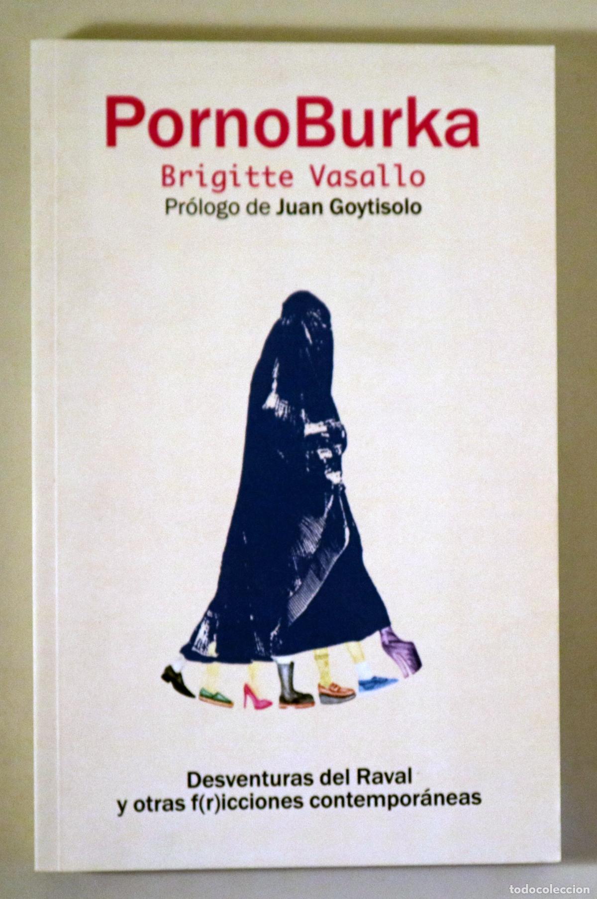 Livres d'occasion: VASALLO, Brigitte - Pr. Juan Goytisolo - PORNOBURKA. Desventuras del Raval y otras f(r)icciones cont