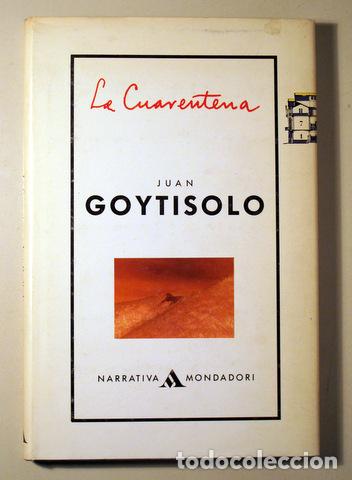 Second hand books: GOYTISOLO , Juan - LA CUARENTENA - Madrid 1991 - 1&ordf; edici&oacute;n