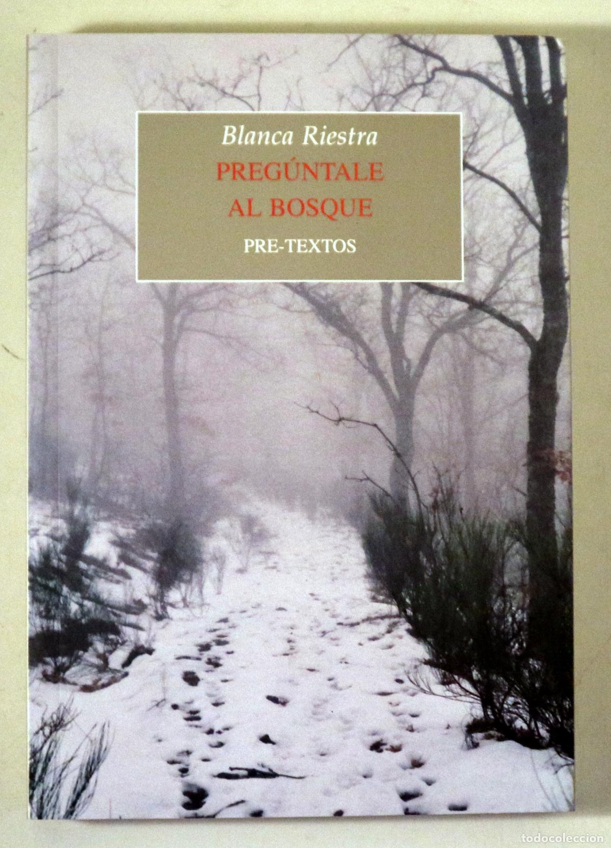 Second hand books: RIESTRA, Blanca - PREG&Uacute;NTALE AL BOSQUE - Valencia 2013 - 1&ordf; edici&oacute;n