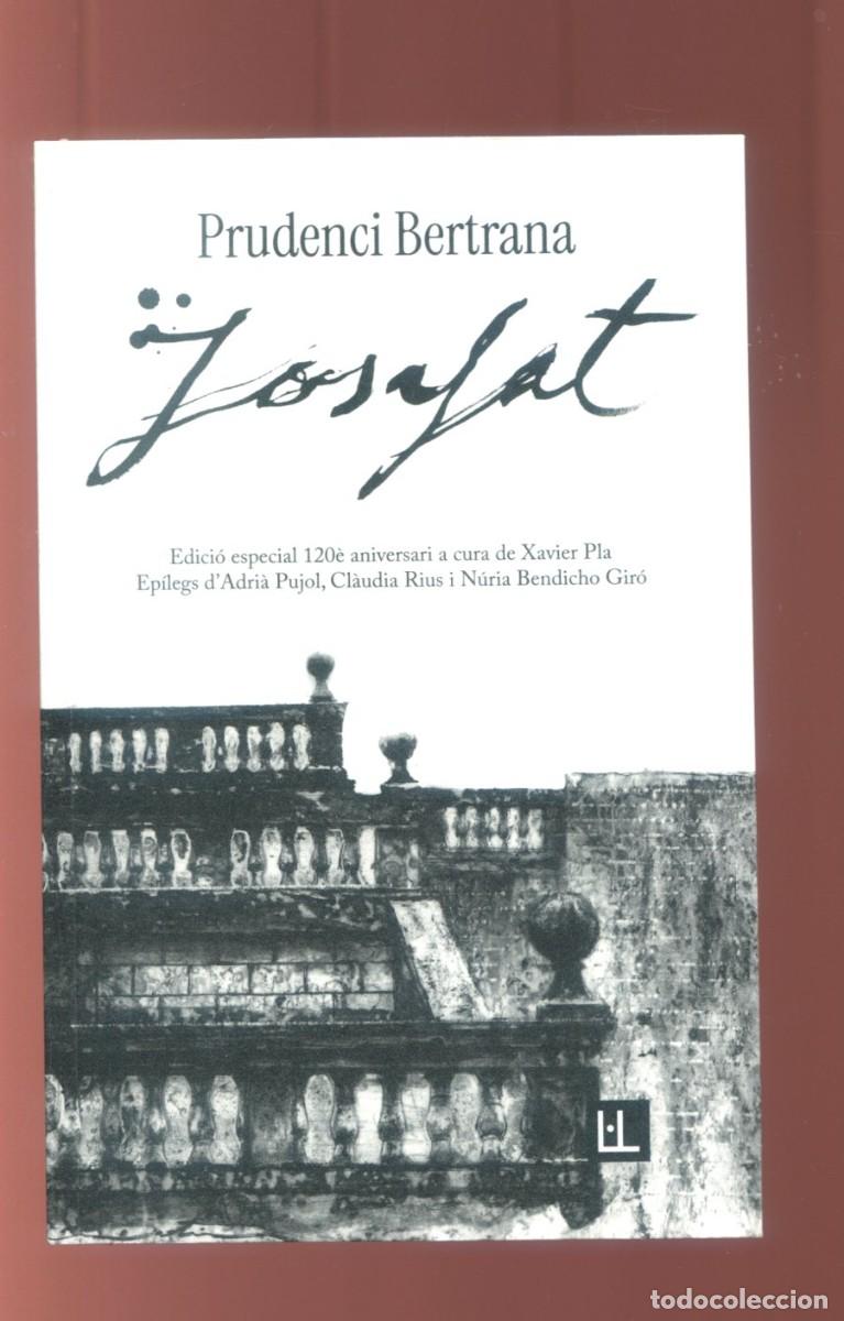Second hand books: Prudenci Bertrana. Josafat. edici&oacute; 120 aniversari Ed. Ela geminada. Girona 1926. llibre nou