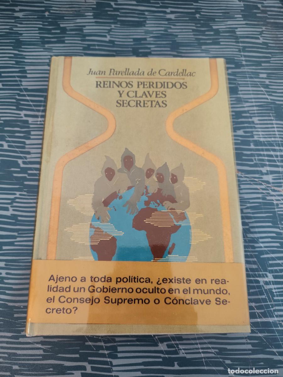Livres d'occasion: REINOS PERDIDOS Y CLAVES SECRETAS, JUAN PARELLADA DE CARDELLAC, PLAZA & JANES,1979,227 P&Aacute;GINAS.