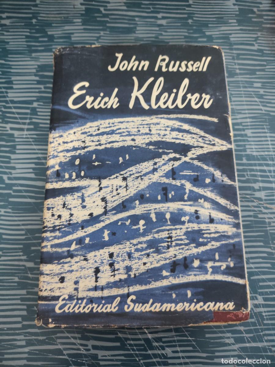 Second hand books: JOHN RUSSELL,ERICH KLEIBER, EDITORIAL SUDAMERICANA,1958,297 P&Aacute;GINAS