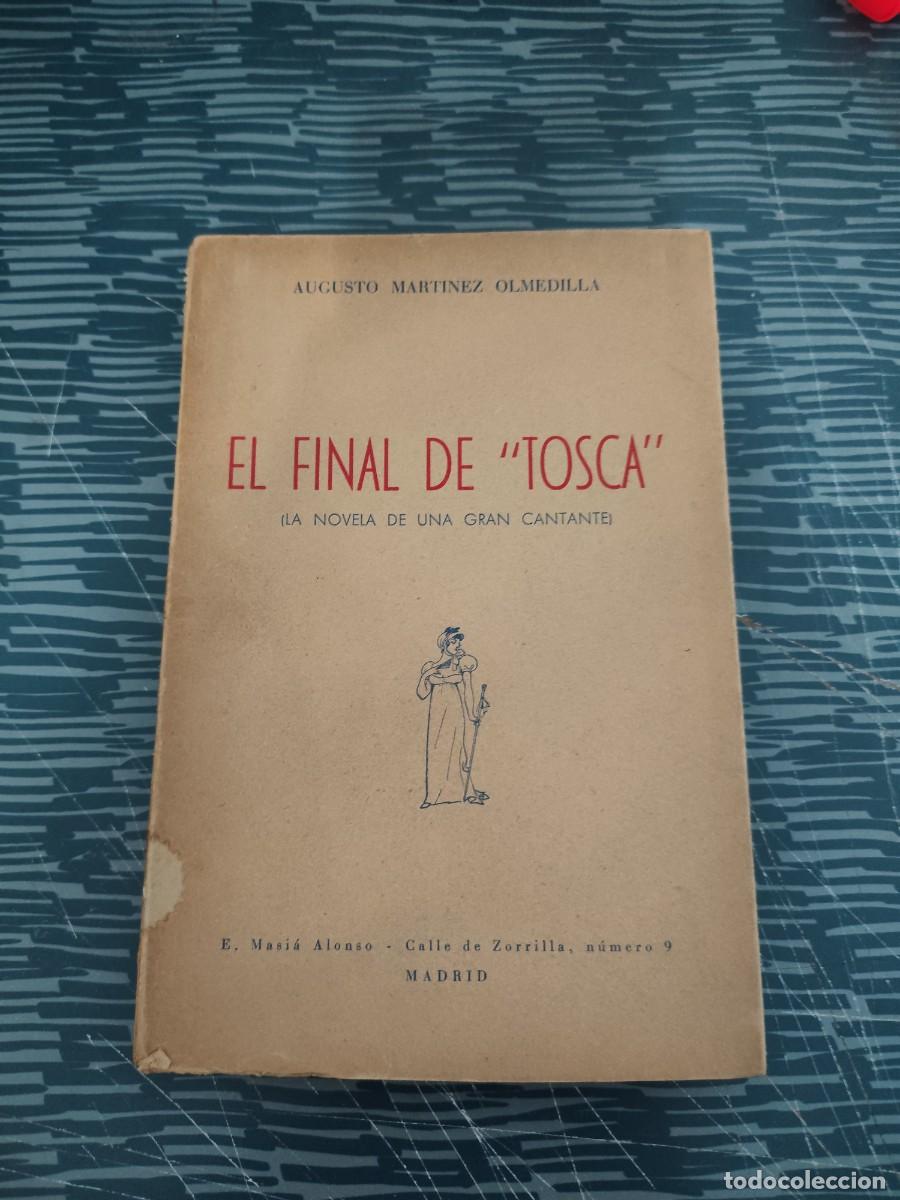 Second hand books: EL FINAL DE TOSCA, AUGUSTO MART&Iacute;NEZ OLMEDILLA,1949, INTONSO.