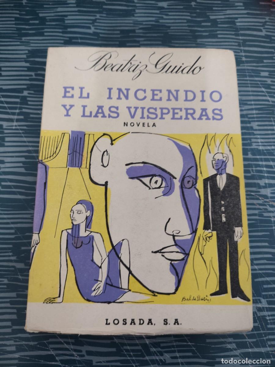 Gebrauchte B&uuml;cher: EL INCENDIO Y LAS V&Iacute;CTIMAS, BEATRIZ GUIDO,LOSADA EDITORIAL,1965, INTONSO.