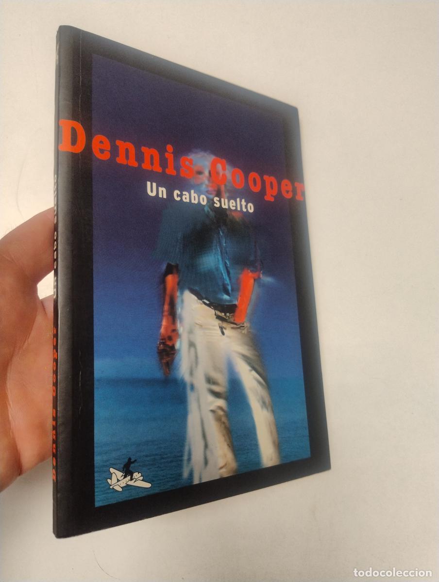 Libros de segunda mano: Un cabo suelto - DENNIS COOPER