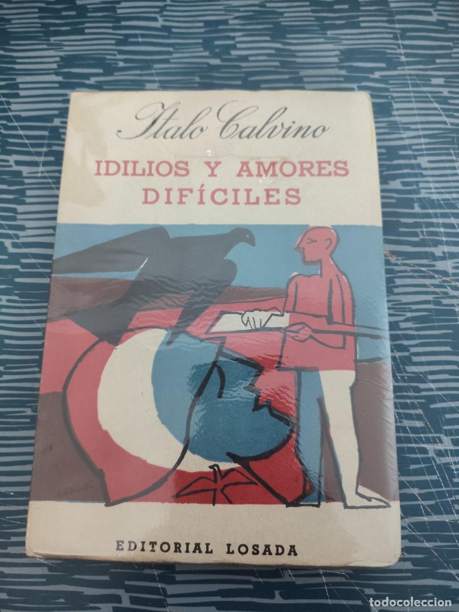 Gebrauchte B&uuml;cher: IDILOS Y AMORES DIF&Iacute;CILES,ITALO CALVI&Ntilde;O,LOSADA EDITORIAL, PRECINTADO,VER FOTOS