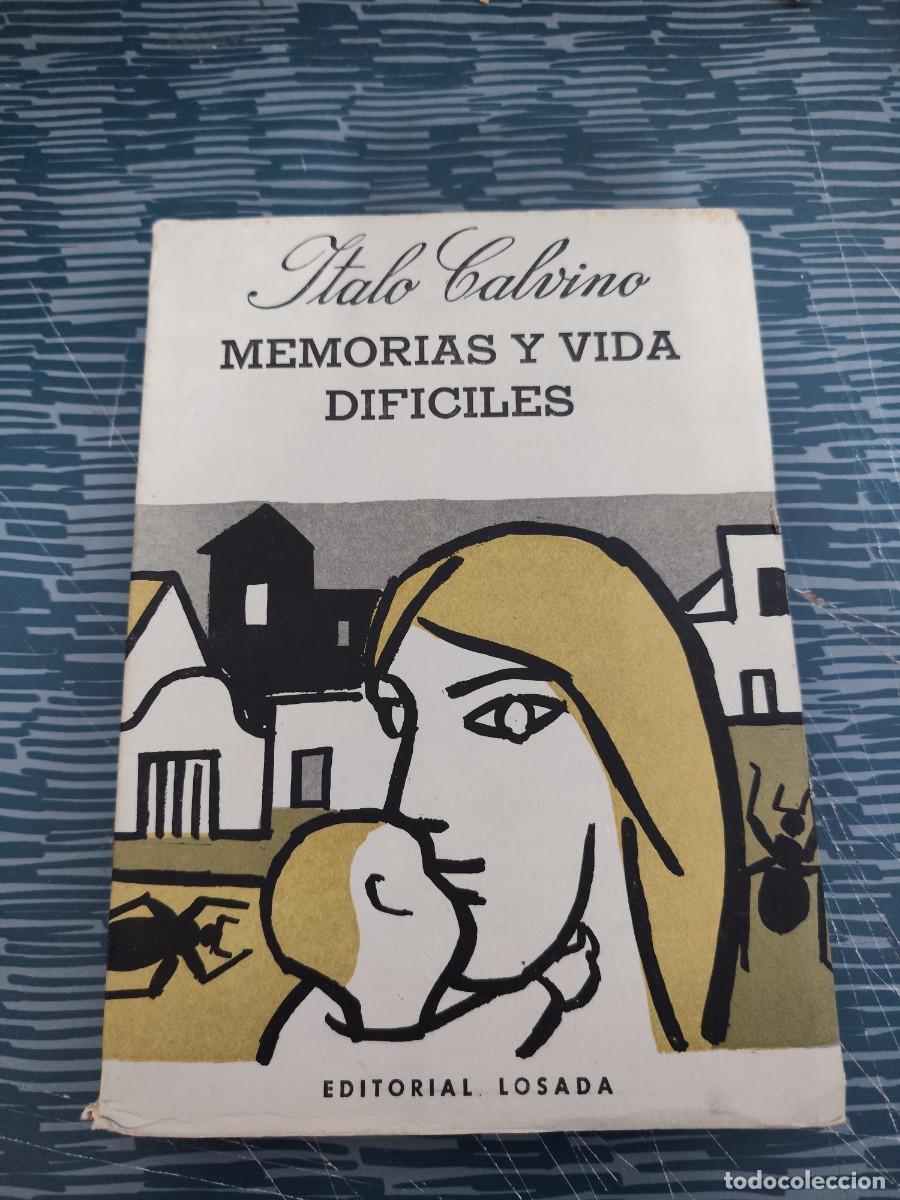 Gebrauchte B&uuml;cher: MEMORIAS Y VIDA DIF&Iacute;CILES,ITALO CALVI&Ntilde;O, EDITORIAL LOSADA,1963, INTONSO.