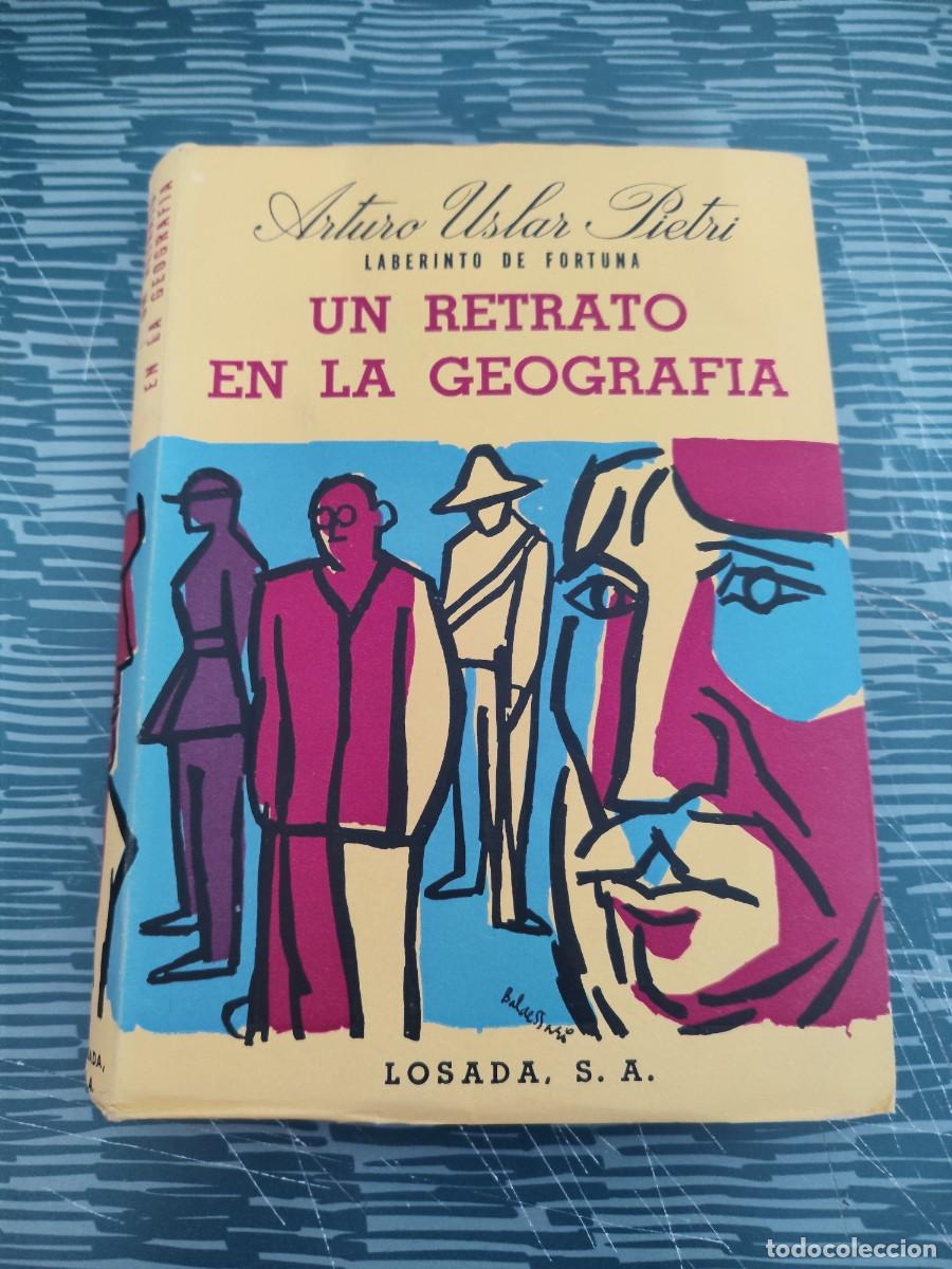 Gebrauchte B&uuml;cher: UN RETRATO EN LA GEOGRAF&Iacute;A, ARTURO USLAR PIETRI,LOSADA EDITORIAL,1962,286 P&Aacute;GINAS.