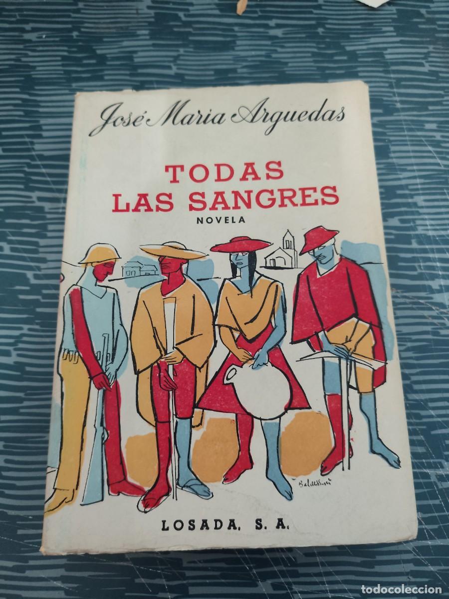 Libros de segunda mano: TODAS LAS SANGRES,JOSE MAR&Iacute;A ARGUEDAS,LOSADA EDITORIAL,1964, INTONSO.