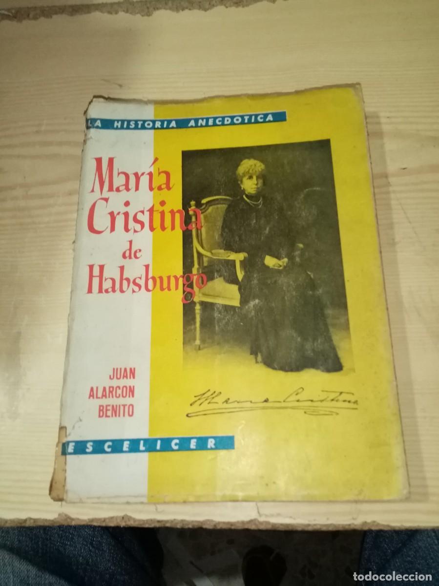 Gebrauchte B&uuml;cher: . MARIA CRISTINA DE HABSBURGO. JUAN ALARCON BENITO. EST4B1