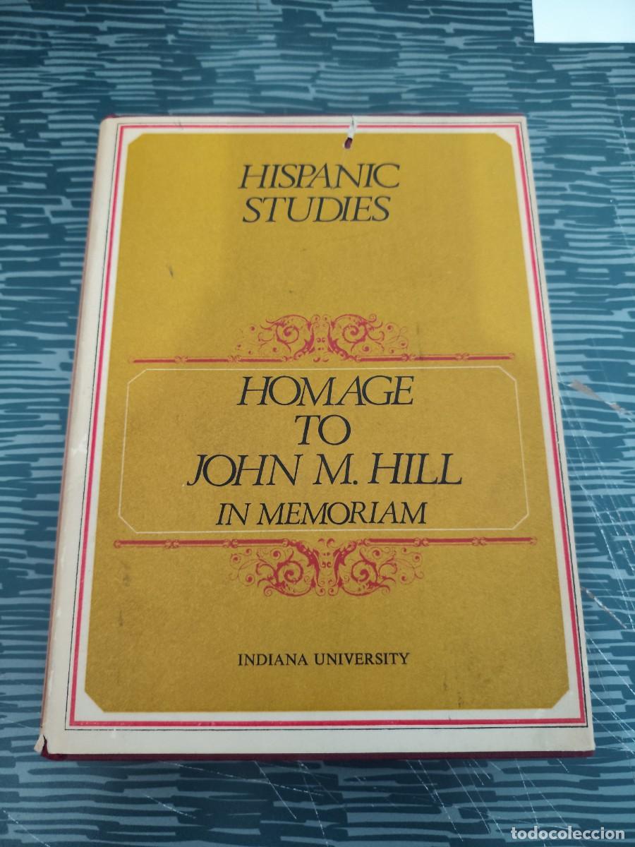 Libros de segunda mano: HOMENAGE TO JOHN M.HILL,IN MEMORIAM,INDIANA UNIVERSITY,1968,336 P&Aacute;GINAS.