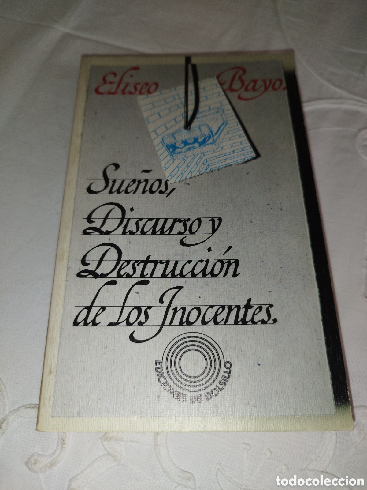 Livros em segunda m&atilde;o: ELISEO BAYO: SUE&Ntilde;OS, DISCURSO Y DESTRUCCION DE LOS INOCENTES. ED. LUMEN, 1976 PRIMERA EDICION
