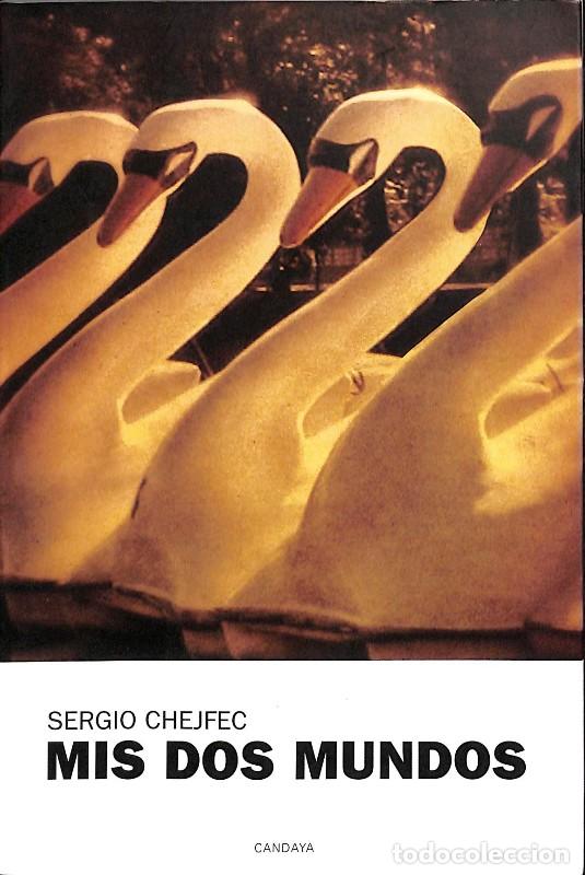 Gebrauchte B&uuml;cher: Mis Dos Mundos - Chejfec, Sergio - Candaya - Narrativa, N&ordm; 10
