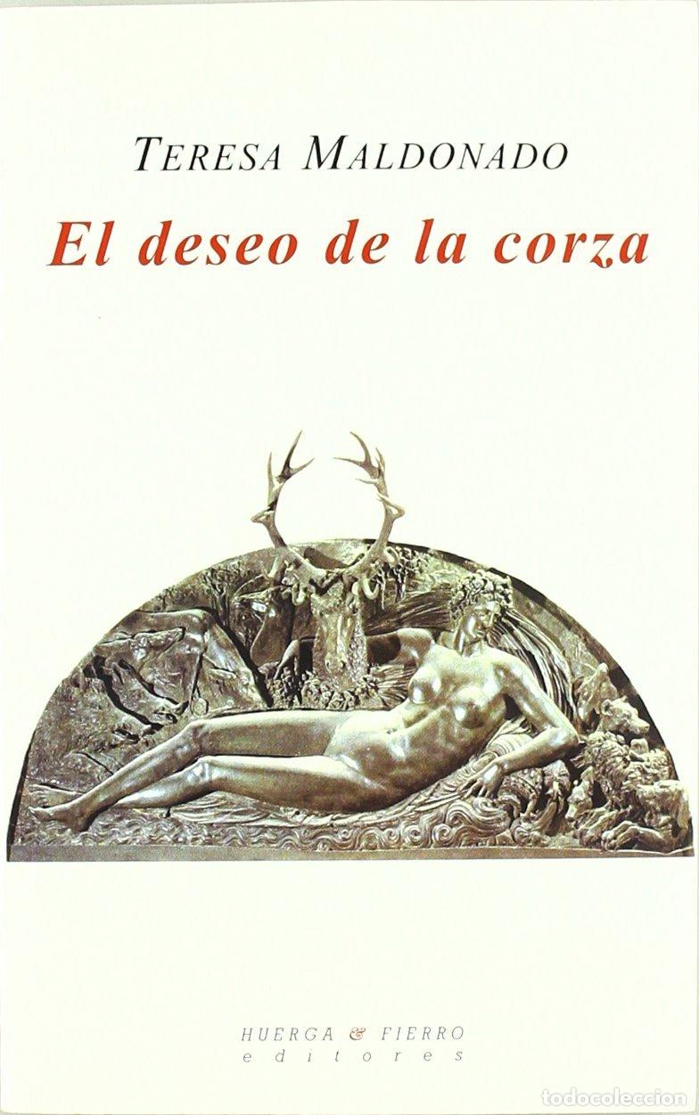 Gebrauchte B&uuml;cher: El Deseo de la Corza - Maldonado Muguiro, Teresa - Huerga y Fierro Editores - Narrativa, N&ordm; 349
