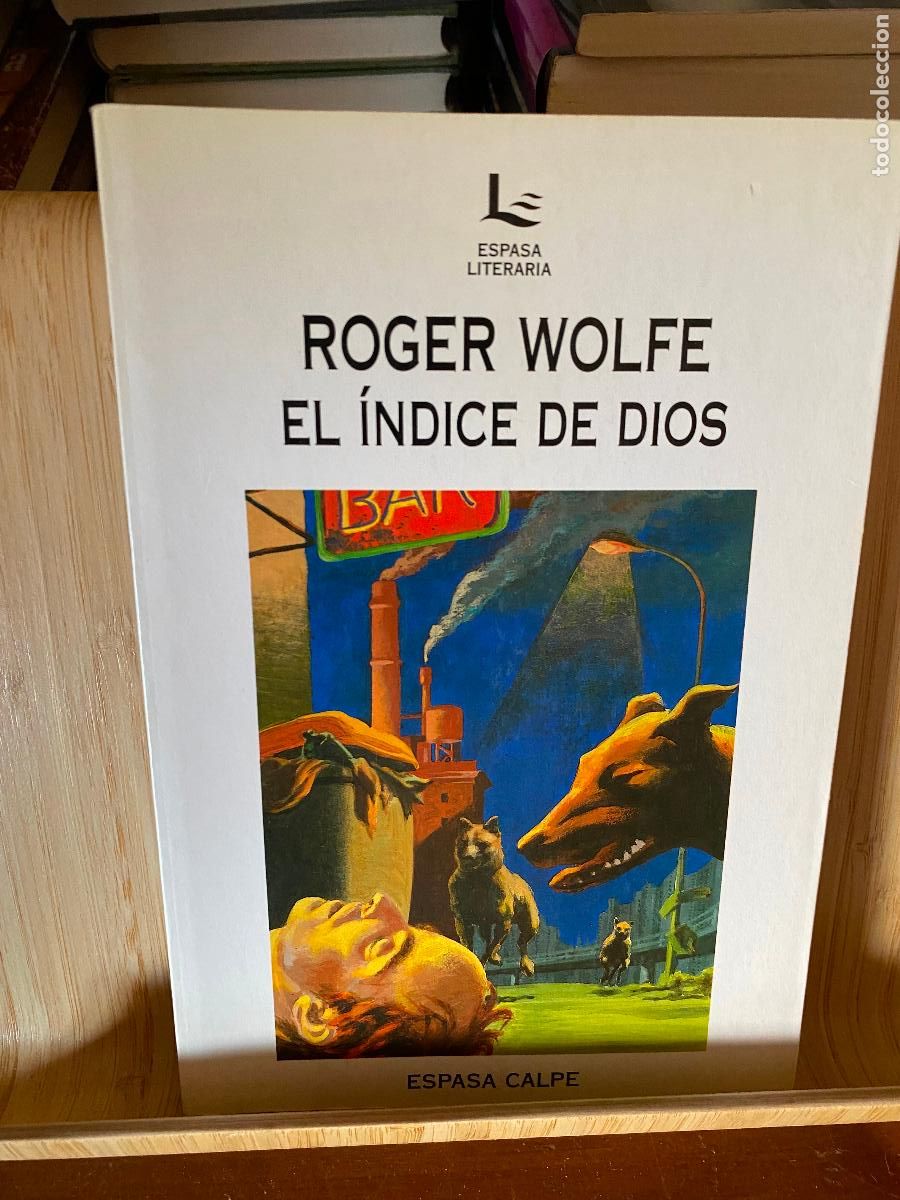 Gebrauchte B&uuml;cher: EL &Iacute;NDICE DE DIOS. ROGER WOLFE. EDITORIAL ESPASA CALPE