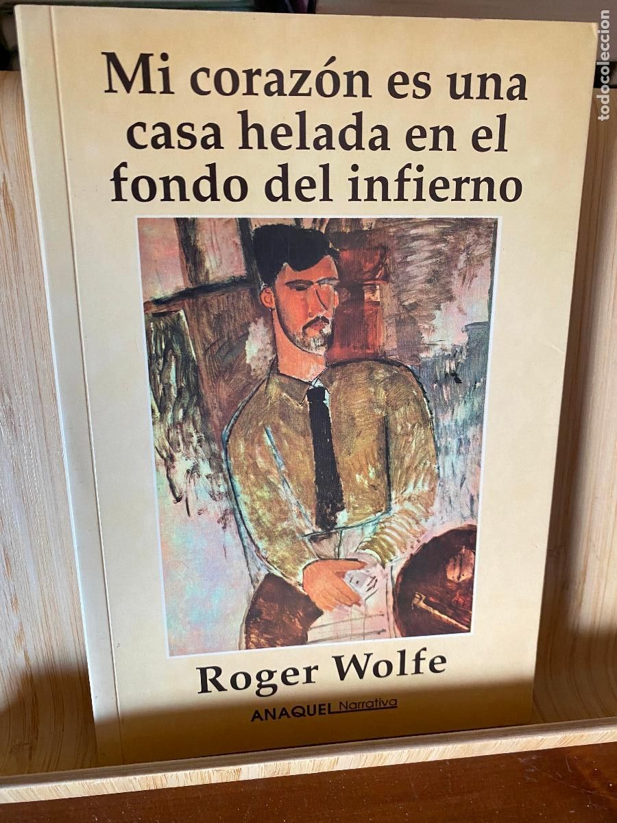 Libri di seconda mano: MI CORAZ&Oacute;N ES UNA CASA HELADA EN EL FONDO DEL INFIERNO. ROGER WOLFE. EDITORIAL AGUACLARA