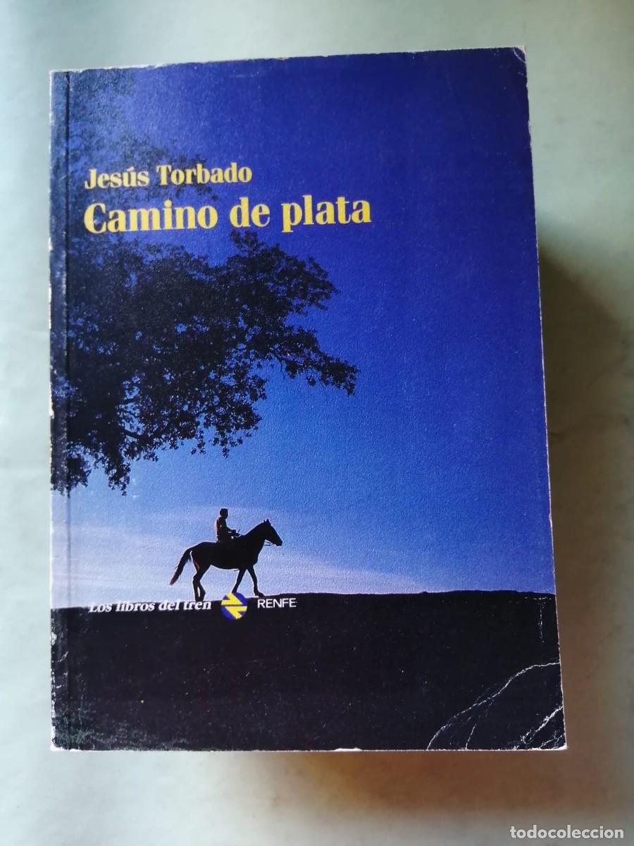 Libros de segunda mano: CAMINO DE PLATA (JESUS TORBADO)