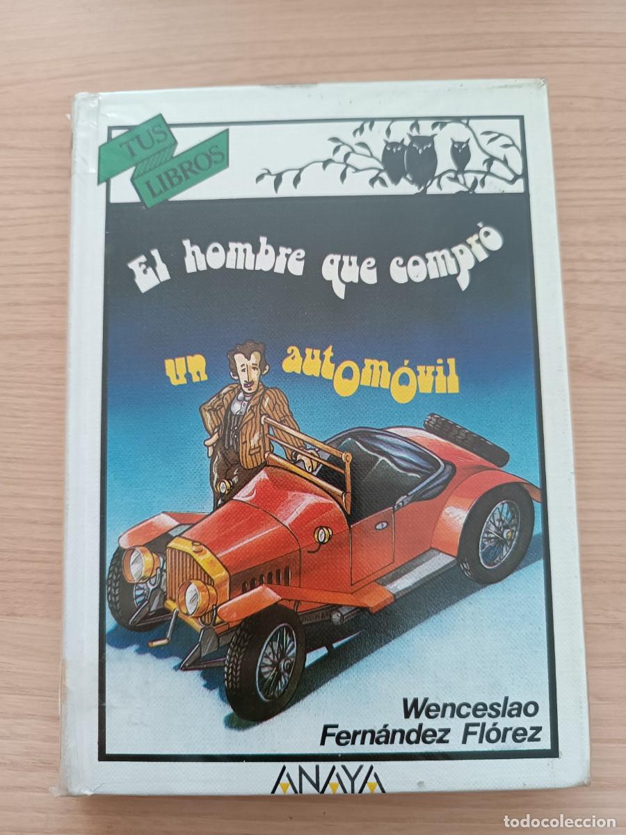 Libros de segunda mano: El hombre que compr&oacute; un autom&oacute;vil - Wenceslao Fern&aacute;ndez Fl&oacute;rez. Anaya tus libros