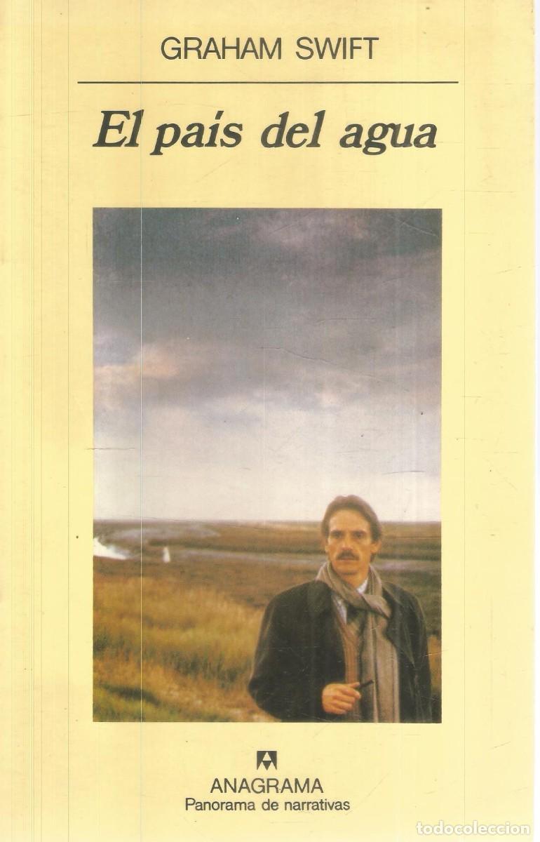 Libros de segunda mano: GRAHAM SWIFT. EL PAIS DEL AGUA. ANAGRAMA. PRIMERA EDICION