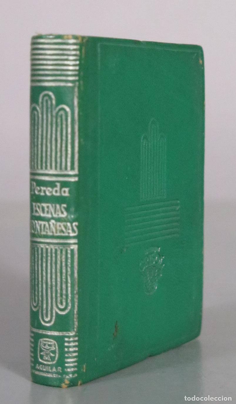 Libros de segunda mano: Escenas Monta&ntilde;esas (Antolog&iacute;a) - Jos&eacute; Mar&iacute;a de Pereda - Aguilar 1963 CRISOLIN