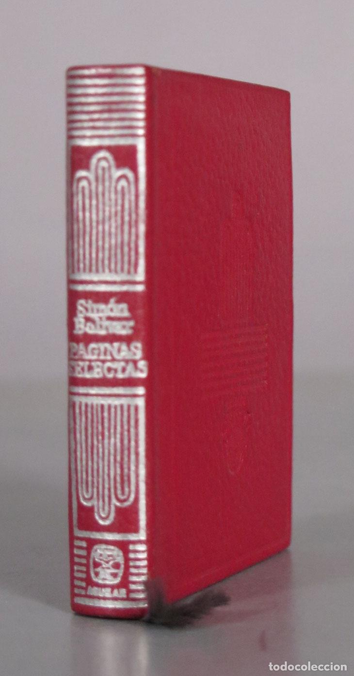 Libros de segunda mano: P&aacute;ginas Selectas - Sim&oacute;n Bol&iacute;var - Jos&eacute; Roberto Arze - Editorial Aguilar CRISOLIN