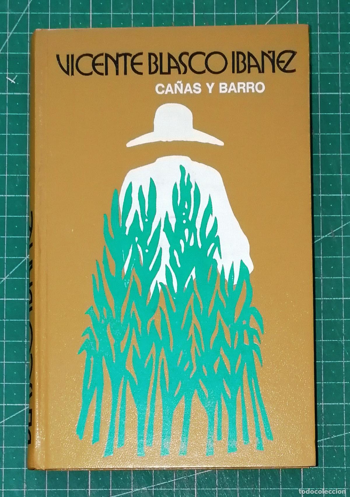 Libros de segunda mano: CA&Ntilde;AS Y BARRO / Vicente Blasco Ib&aacute;&ntilde;ez. - C&iacute;rculo de Lectores, 1977