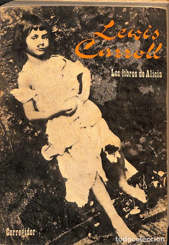 Libri di seconda mano: Los libros de Alicia Tomo I - Lewis Carroll - Ediciones Corregidor - 1973, 1&ordf; ed. - Obras