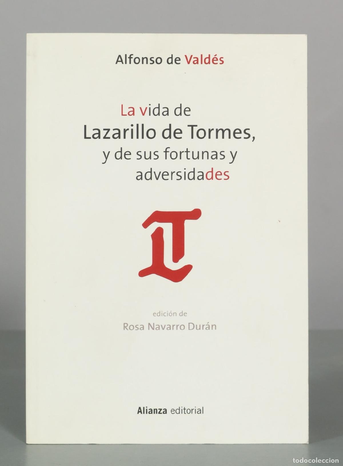 Libri di seconda mano: La vida de Lazarillo de Tormes, y de sus fortunas y adversidades - Alfonso de Vald&eacute;s - Alianza Edito