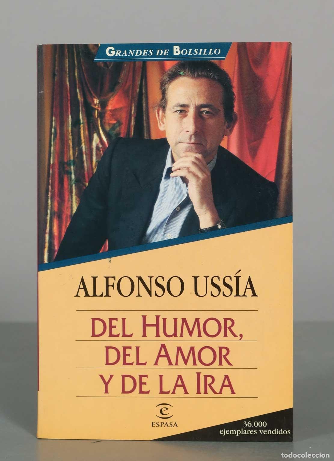 Libros de segunda mano: Del humor, del amor y de la ira - Alfonso Uss&iacute;a - Editorial Espasa