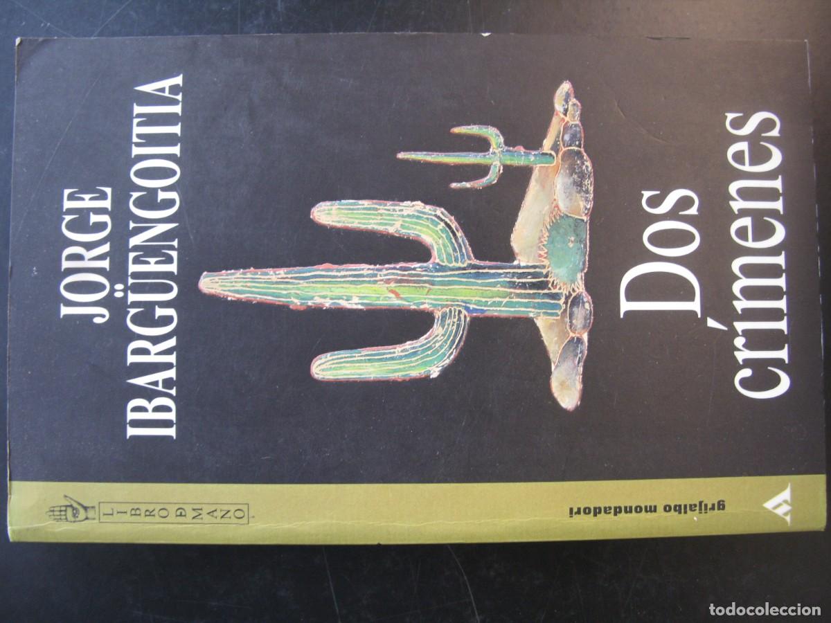 Libros de segunda mano: Dos cr&iacute;menes - Jorge Ibarbeng&uuml;engoitia