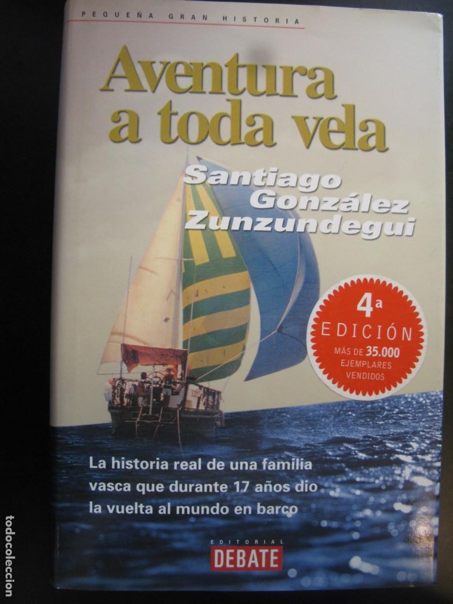Livres d'occasion: AVENTURA A TODA VELA. SANTIAGO GONZ&Aacute;LEZ ZUNZUNDEGUI. EDITORIAL DEBATE